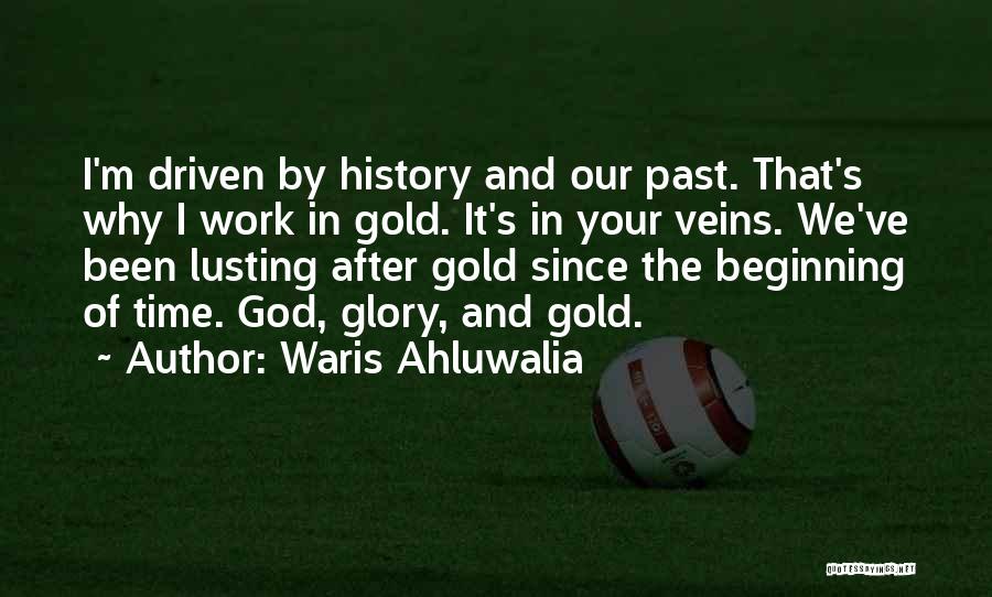 God Gold And Glory Quotes By Waris Ahluwalia
