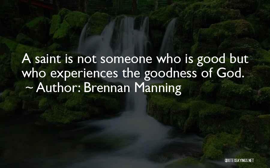 God Goodness Quotes By Brennan Manning