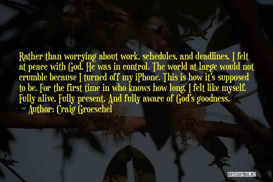 God Goodness Quotes By Craig Groeschel