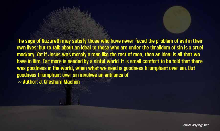 God Goodness Quotes By J. Gresham Machen