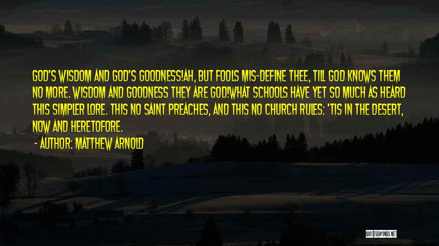 God Goodness Quotes By Matthew Arnold