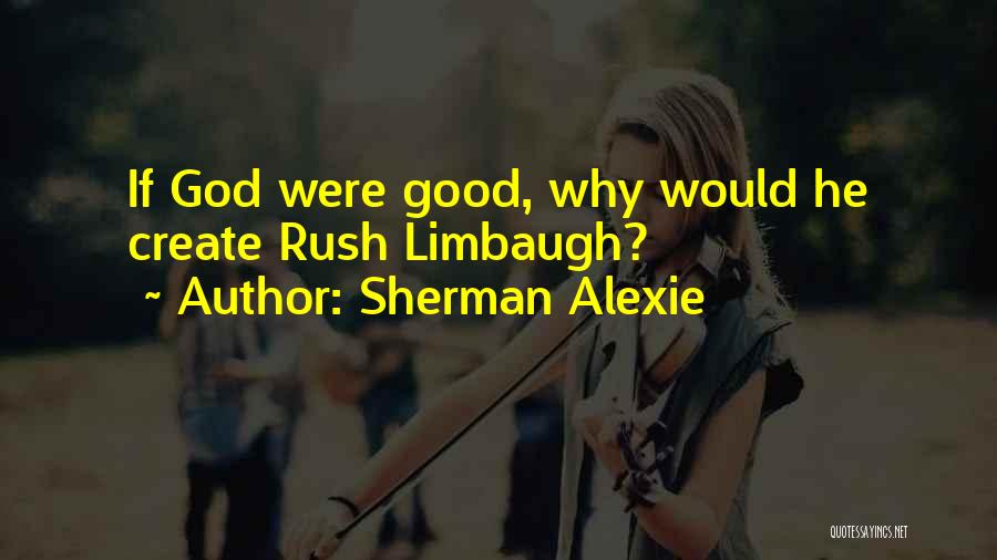 God Goodness Quotes By Sherman Alexie