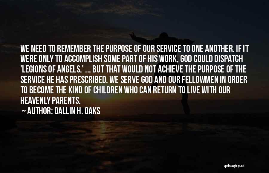 God Got Another Angel Quotes By Dallin H. Oaks