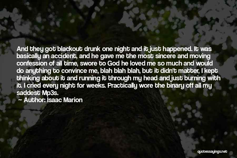 God Got Me Through It All Quotes By Isaac Marion