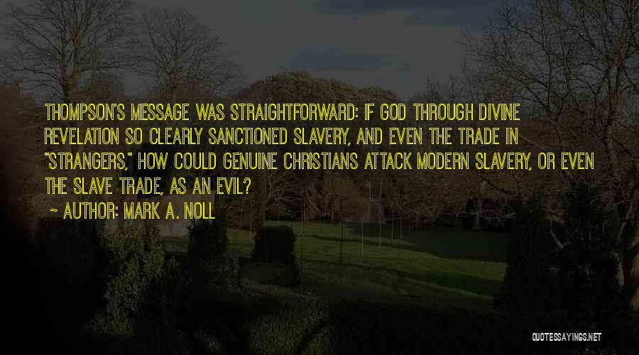 God Got Me Through It All Quotes By Mark A. Noll