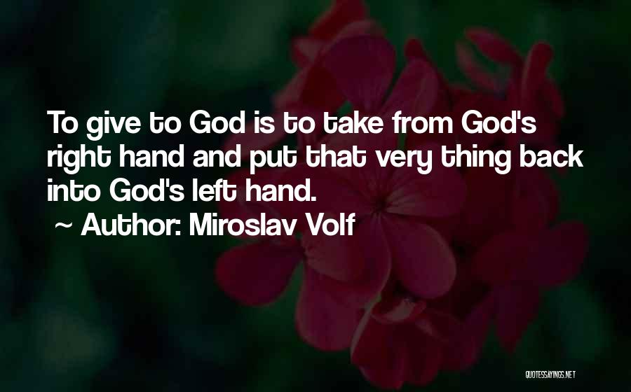 God Got Your Back Quotes By Miroslav Volf