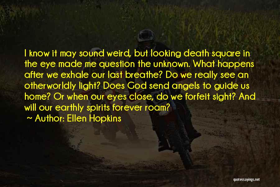 God Guide Me Quotes By Ellen Hopkins