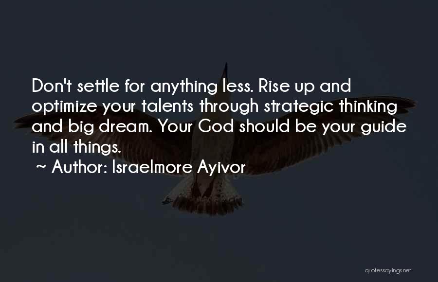 God Guide Me Through Quotes By Israelmore Ayivor