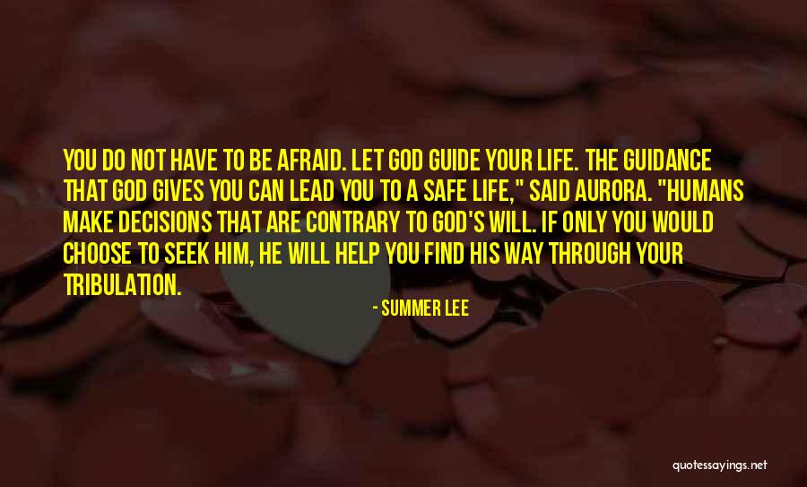 God Guide Me Through Quotes By Summer Lee