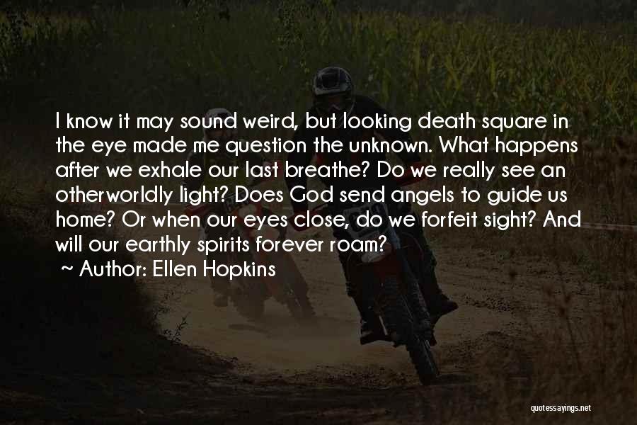 God Guide Us Quotes By Ellen Hopkins