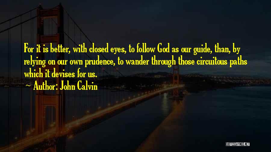 God Guide Us Quotes By John Calvin