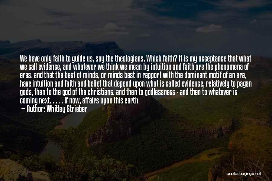 God Guide Us Quotes By Whitley Strieber