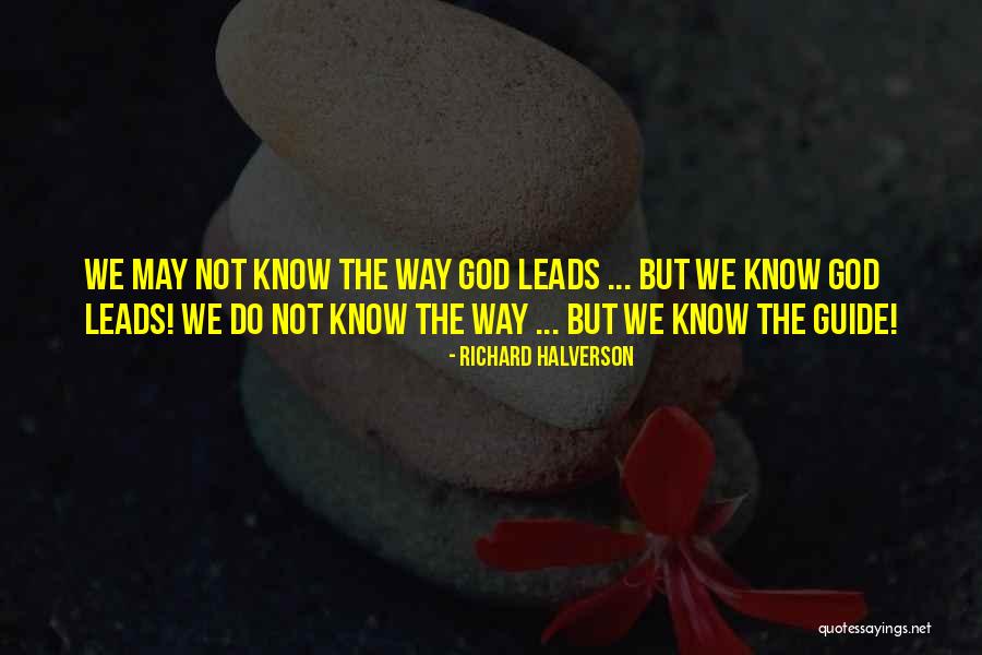 God Guides Quotes By Richard Halverson God Guides Quotes By Richard Halverson