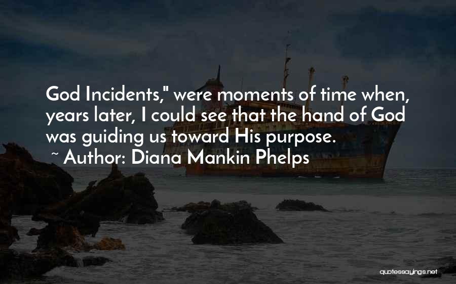 God Guiding Me Quotes By Diana Mankin Phelps