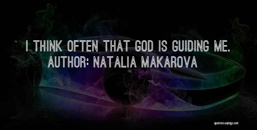 God Guiding Me Quotes By Natalia Makarova