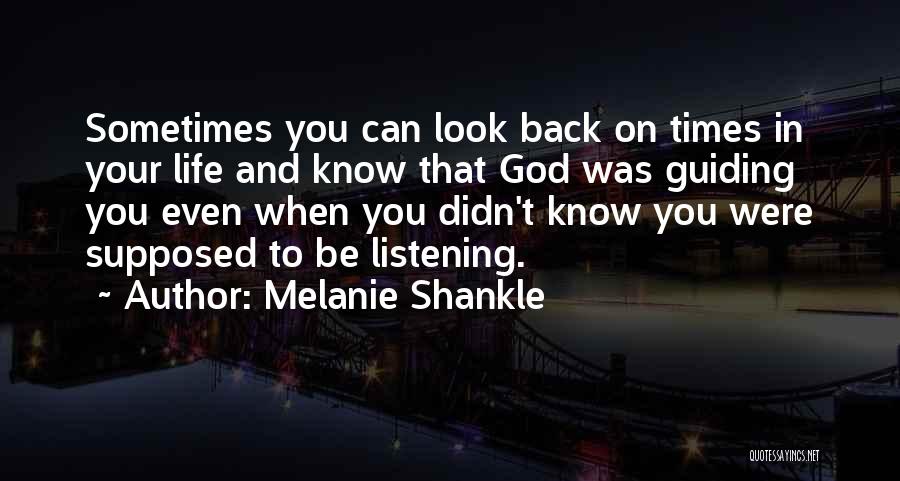 God Guiding Quotes By Melanie Shankle