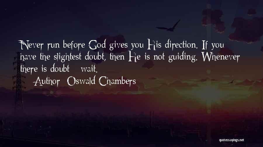 God Guiding Quotes By Oswald Chambers