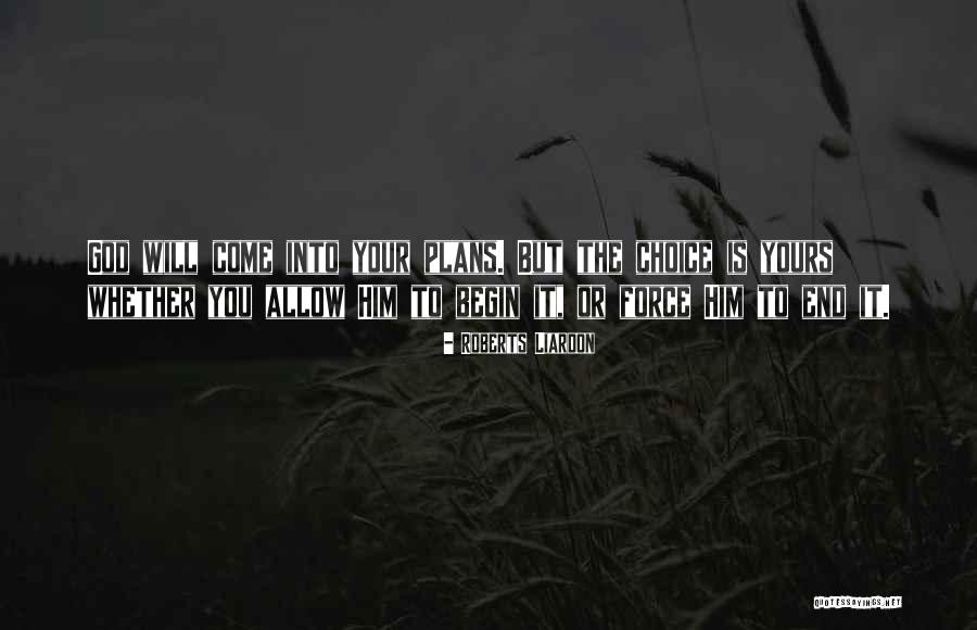 God Had Other Plans Quotes By Roberts Liardon