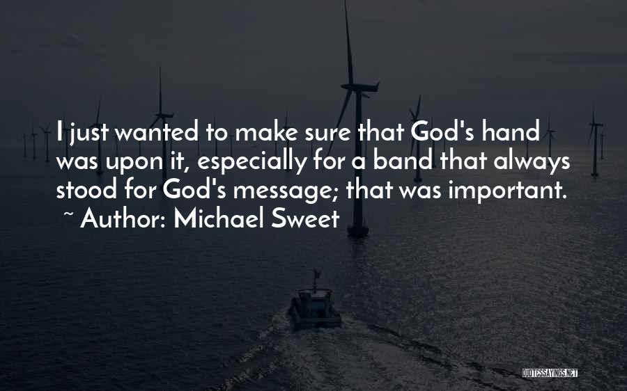 God Hand Quotes By Michael Sweet