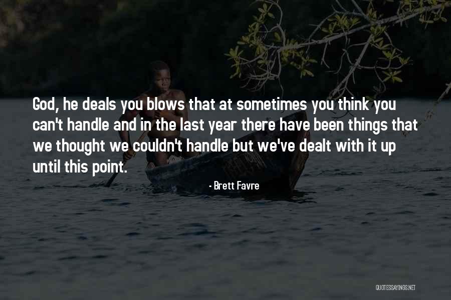 God Handle Quotes By Brett Favre God Handle Quotes By Brett Favre