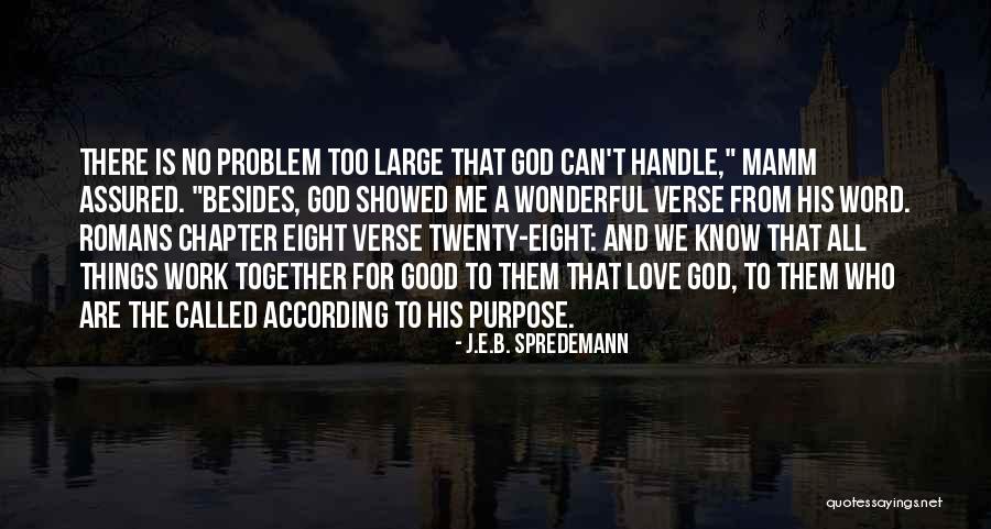God Handle Quotes By J.E.B. Spredemann God Handle Quotes By J.E.B. Spredemann