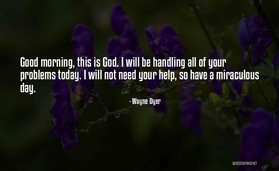 God Handling Things Quotes By Wayne Dyer