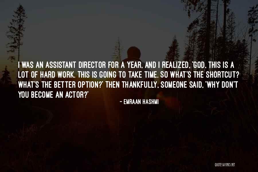 God Hard Work Quotes By Emraan Hashmi God Hard Work Quotes By Emraan Hashmi