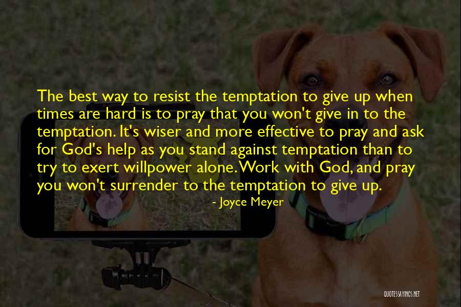 God Hard Work Quotes By Joyce Meyer God Hard Work Quotes By Joyce Meyer