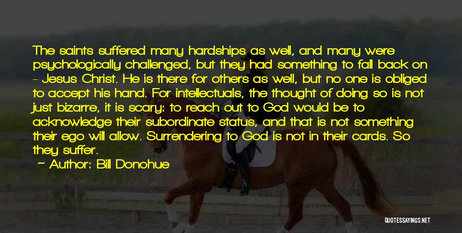 God Hardships Quotes By Bill Donohue