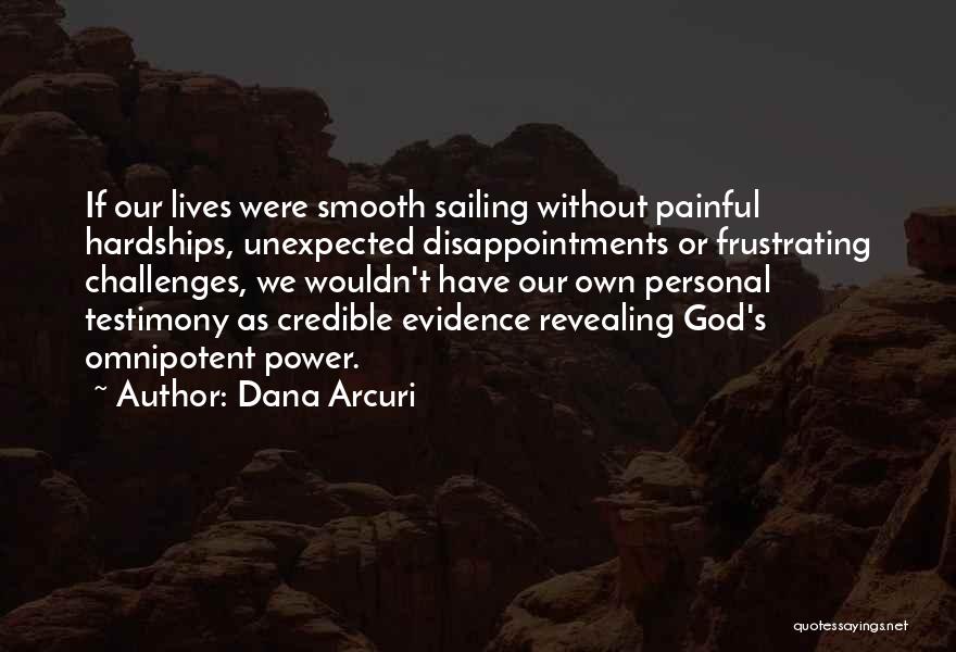 God Hardships Quotes By Dana Arcuri