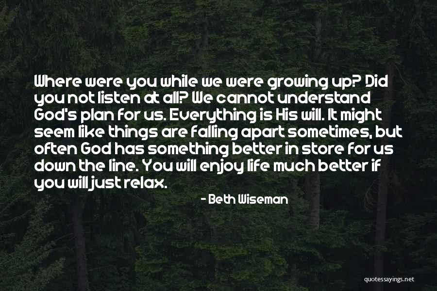 God Has A Better Plan For You Quotes By Beth Wiseman God Has A Better Plan For You Quotes By Beth Wiseman