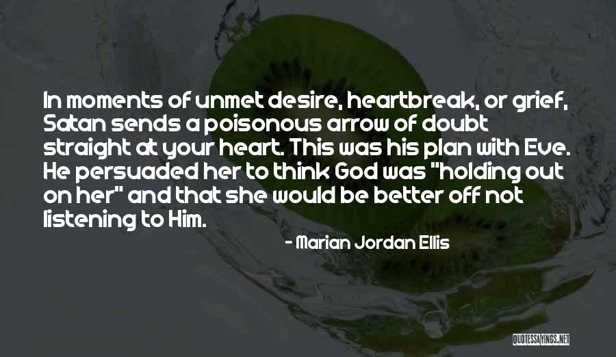 God Has A Better Plan For You Quotes By Marian Jordan Ellis God Has A Better Plan For You Quotes By Marian Jordan Ellis