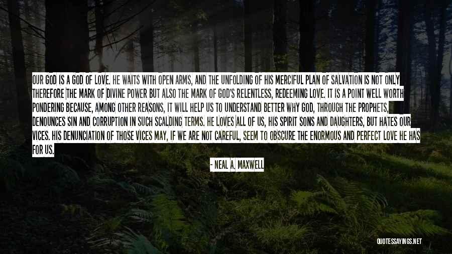 God Has A Better Plan For You Quotes By Neal A. Maxwell God Has A Better Plan For You Quotes By Neal A. Maxwell
