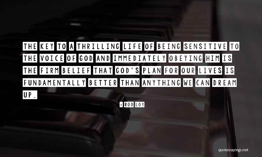 God Has A Better Plan For You Quotes By Rod Loy God Has A Better Plan For You Quotes By Rod Loy