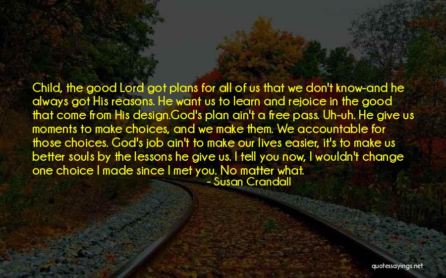 God Has A Better Plan For You Quotes By Susan Crandall God Has A Better Plan For You Quotes By Susan Crandall