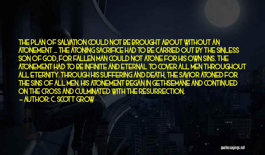 God Has A Plan Death Quotes By C. Scott Grow God Has A Plan Death Quotes By C. Scott Grow