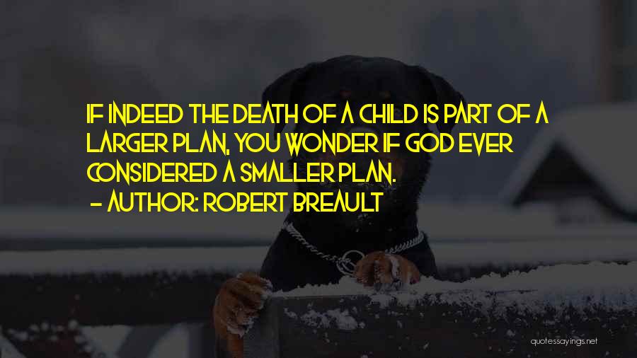 God Has A Plan Death Quotes By Robert Breault