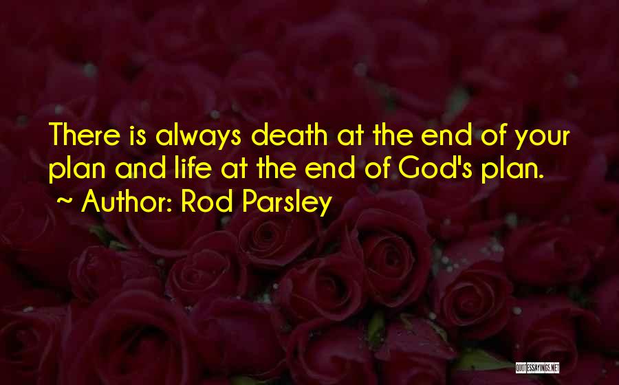 God Has A Plan Death Quotes By Rod Parsley