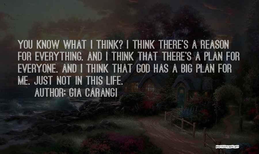 God Has A Plan For Everyone Quotes By Gia Carangi