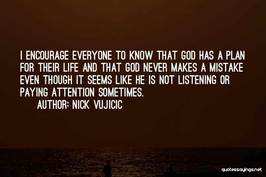 God Has A Plan For Everyone Quotes By Nick Vujicic