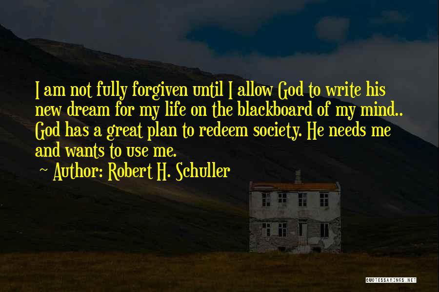God Has A Plan For Me Quotes By Robert H. Schuller