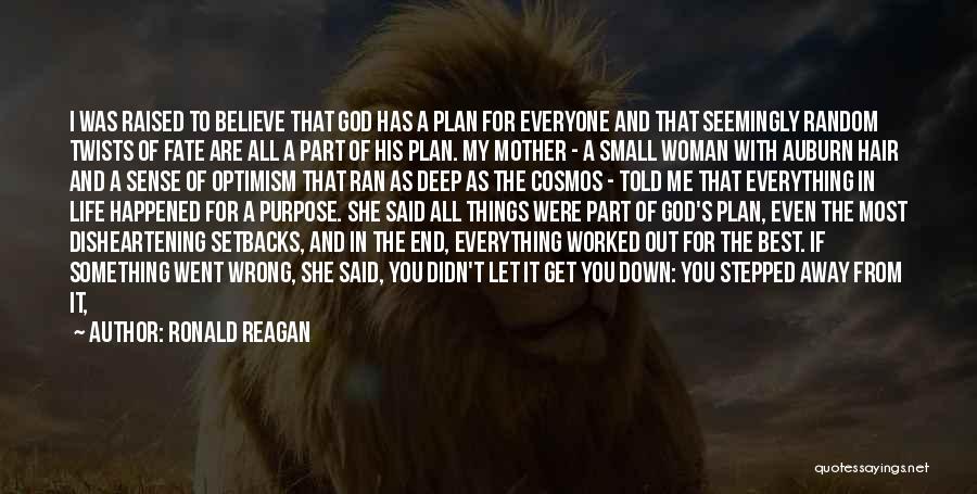 God Has A Plan For Me Quotes By Ronald Reagan