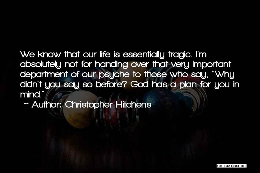 God Has A Plan For You Quotes By Christopher Hitchens