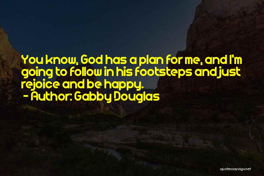 God Has A Plan For You Quotes By Gabby Douglas