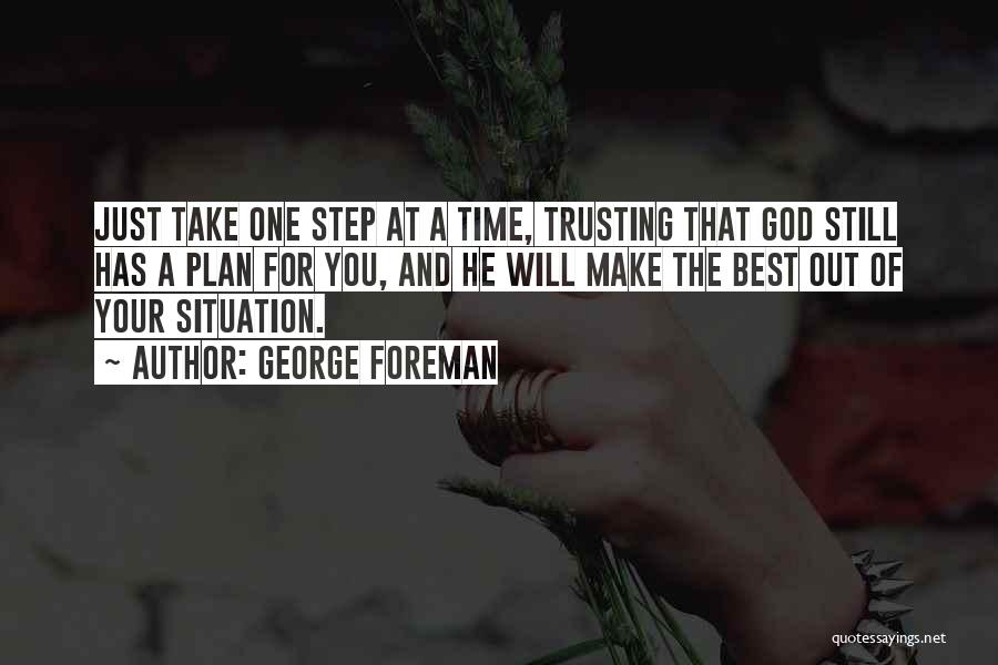 God Has A Plan For You Quotes By George Foreman