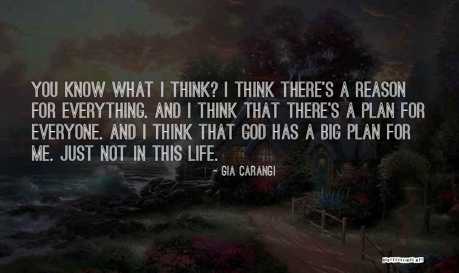 God Has A Plan For You Quotes By Gia Carangi