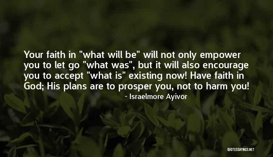 God Has A Plan For You Quotes By Israelmore Ayivor