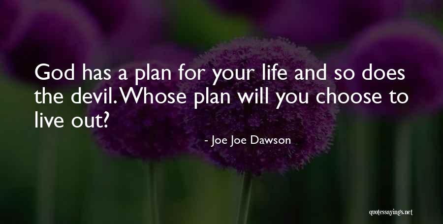 God Has A Plan For You Quotes By Joe Joe Dawson