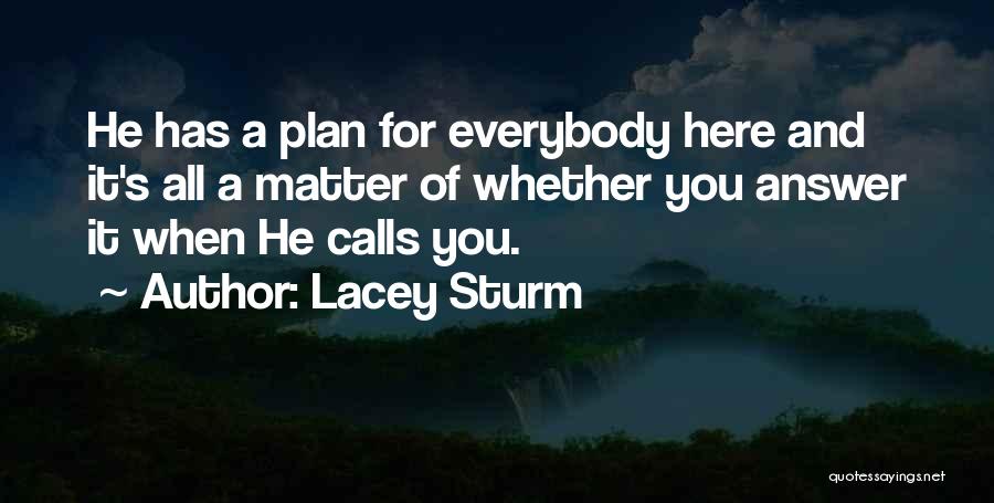 God Has A Plan For You Quotes By Lacey Sturm