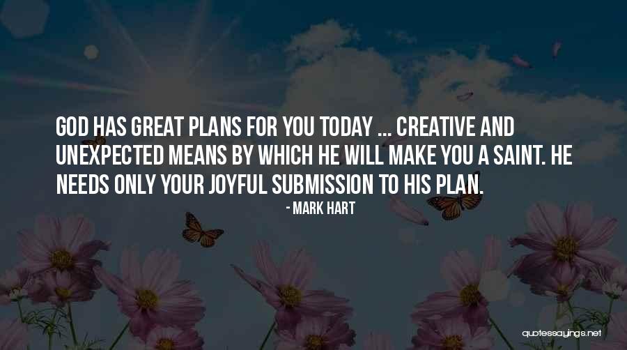 God Has A Plan For You Quotes By Mark Hart